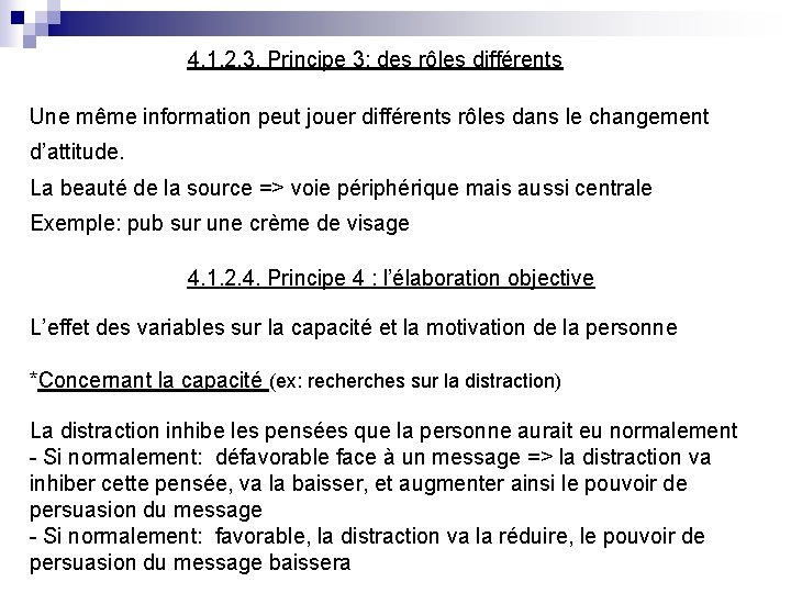 4. 1. 2. 3. Principe 3: des rôles différents Une même information peut jouer