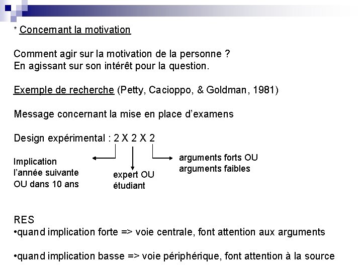 * Concernant la motivation Comment agir sur la motivation de la personne ? En