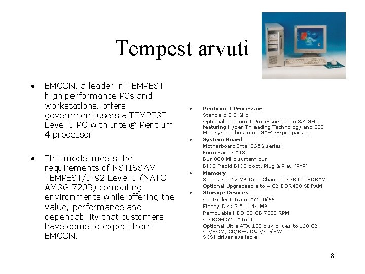 Tempest arvuti • • EMCON, a leader in TEMPEST high performance PCs and workstations,