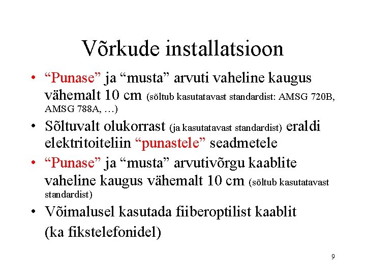 Võrkude installatsioon • “Punase” ja “musta” arvuti vaheline kaugus vähemalt 10 cm (sõltub kasutatavast