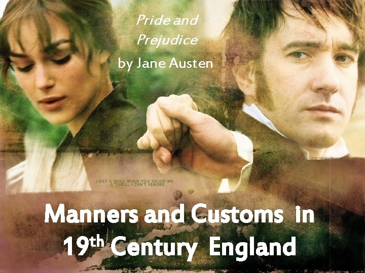 Pride and Prejudice by Jane Austen Manners and Customs in th 19 Century England