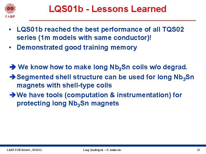LQS 01 b - Lessons Learned • LQS 01 b reached the best performance