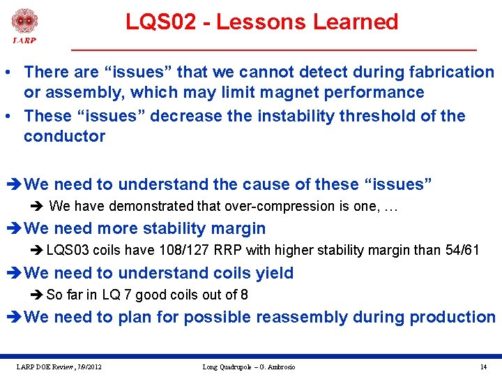 LQS 02 - Lessons Learned • There are “issues” that we cannot detect during