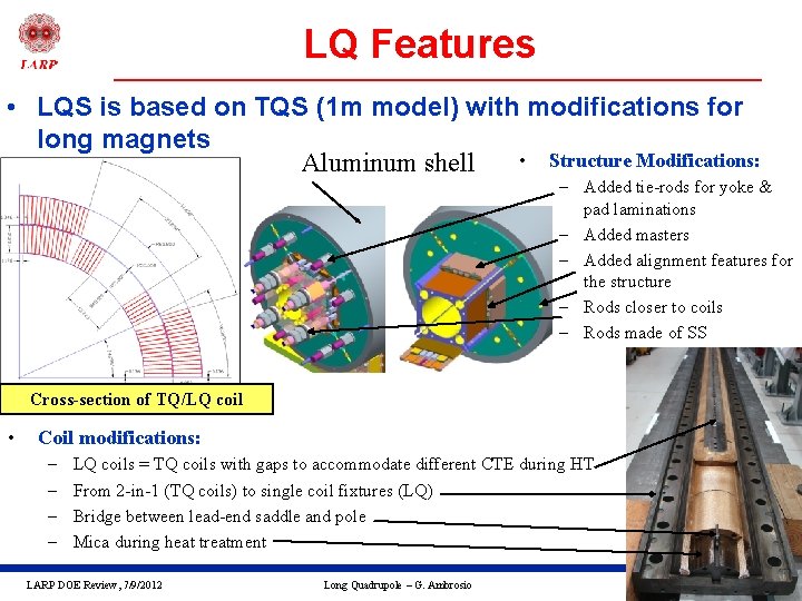 LQ Features • LQS is based on TQS (1 m model) with modifications for