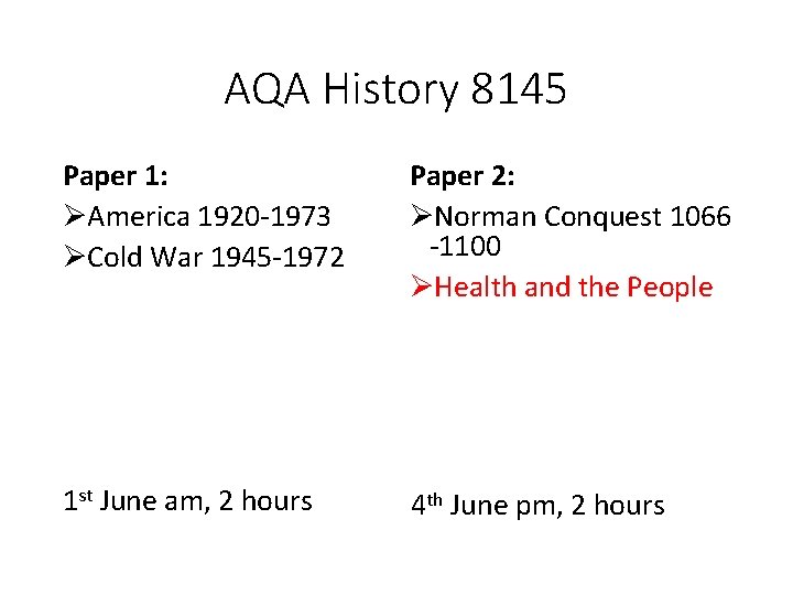 AQA History 8145 Paper 1: ØAmerica 1920 -1973 ØCold War 1945 -1972 Paper 2: