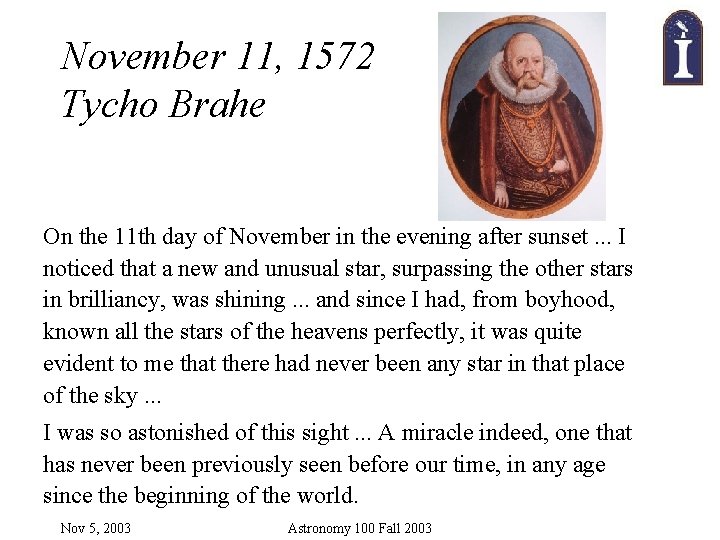 November 11, 1572 Tycho Brahe On the 11 th day of November in the