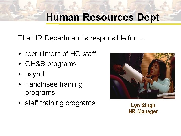 Human Resources Dept The HR Department is responsible for. . . • • recruitment