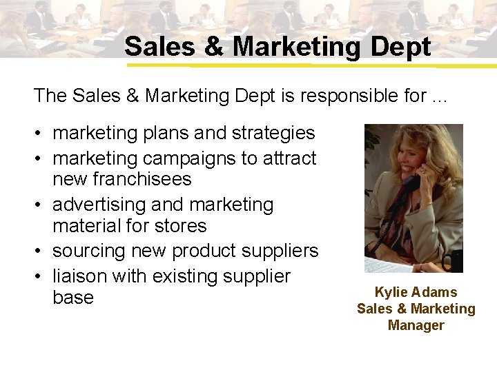 Sales & Marketing Dept The Sales & Marketing Dept is responsible for. . .