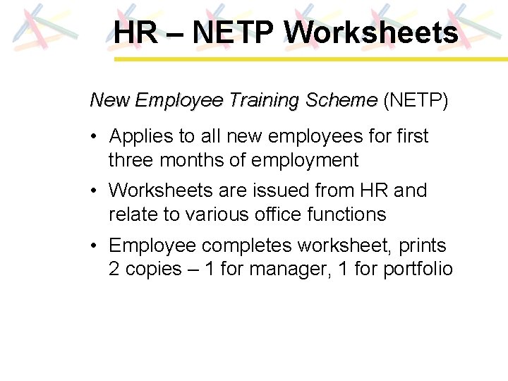HR – NETP Worksheets New Employee Training Scheme (NETP) • Applies to all new