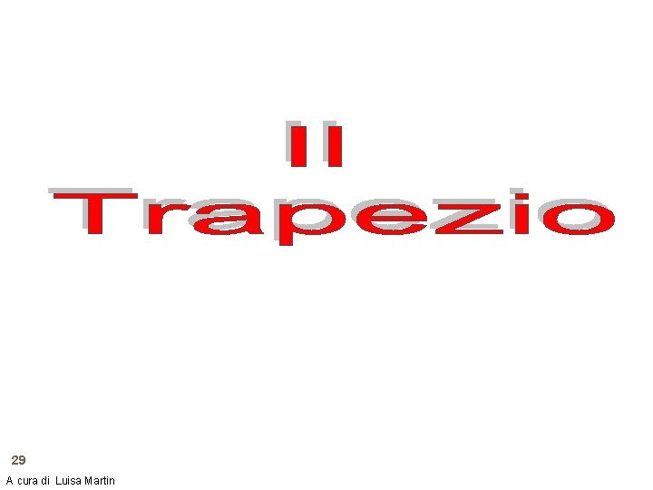29 A cura di Luisa Martin 