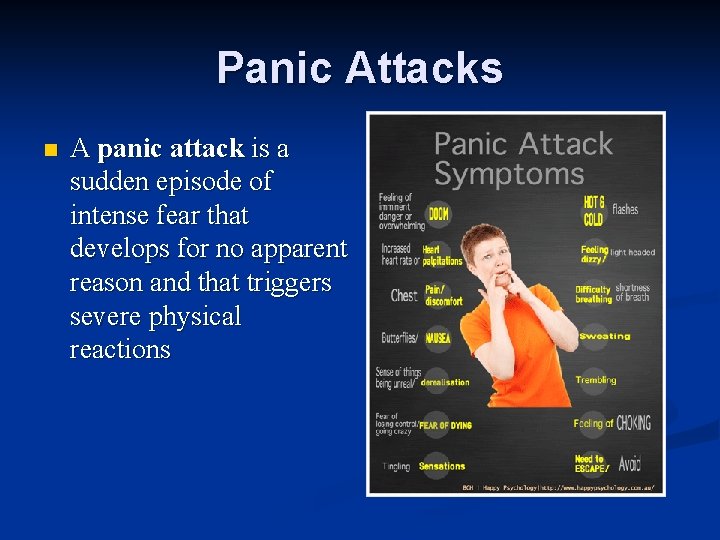 Panic Attacks n A panic attack is a sudden episode of intense fear that