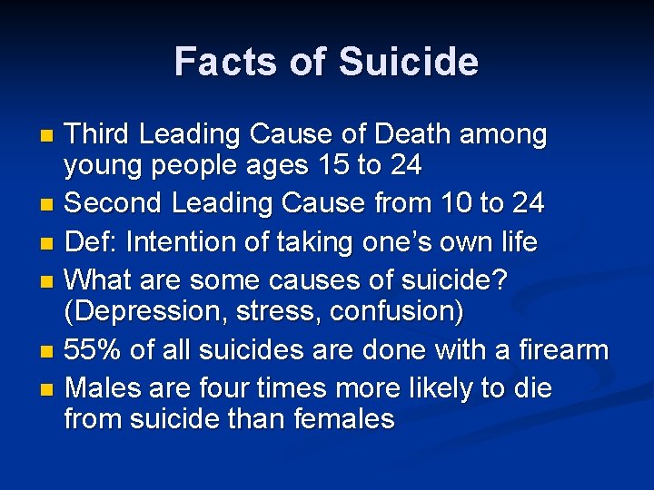 Facts of Suicide Third Leading Cause of Death among young people ages 15 to