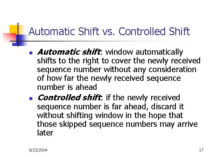 Automatic Shift vs. Controlled Shift n n Automatic shift: window automatically shifts to the