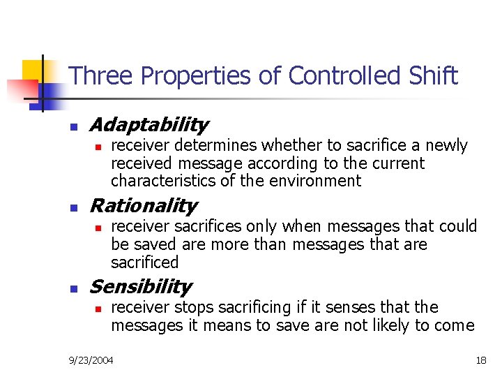 Three Properties of Controlled Shift n Adaptability n n Rationality n n receiver determines