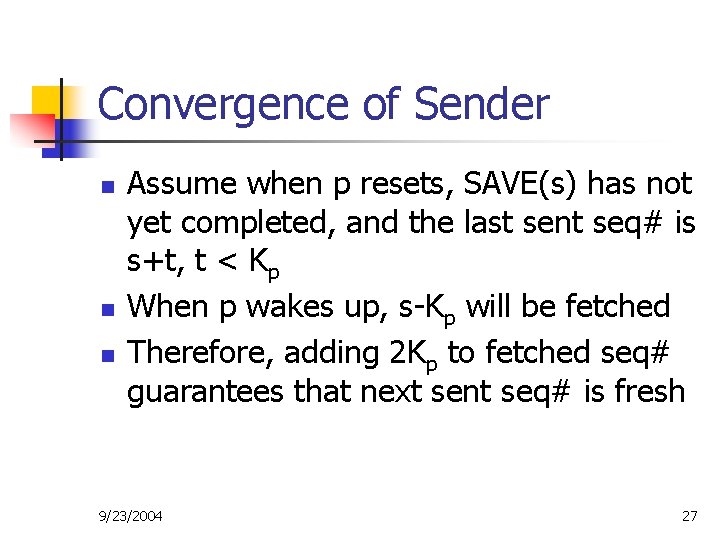 Convergence of Sender n n n Assume when p resets, SAVE(s) has not yet