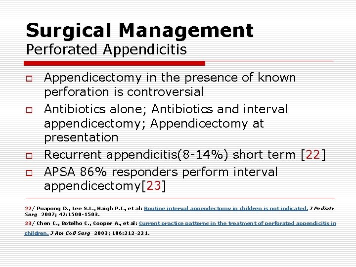 Surgical Management Perforated Appendicitis o o Appendicectomy in the presence of known perforation is Surgical Management Perforated Appendicitis o o Appendicectomy in the presence of known perforation is