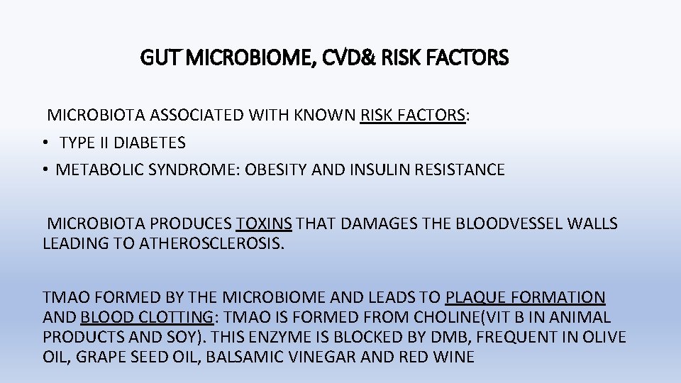 GUT MICROBIOME, CVD& RISK FACTORS MICROBIOTA ASSOCIATED WITH KNOWN RISK FACTORS: • TYPE II