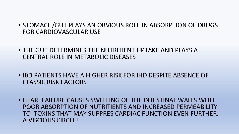 • STOMACH/GUT PLAYS AN OBVIOUS ROLE IN ABSORPTION OF DRUGS FOR CARDIOVASCULAR USE • STOMACH/GUT PLAYS AN OBVIOUS ROLE IN ABSORPTION OF DRUGS FOR CARDIOVASCULAR USE