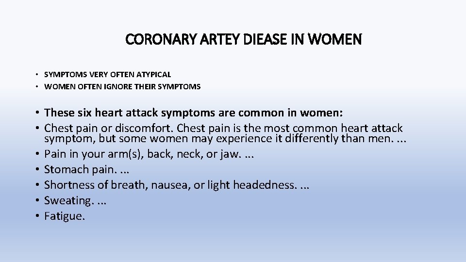 CORONARY ARTEY DIEASE IN WOMEN • SYMPTOMS VERY OFTEN ATYPICAL • WOMEN OFTEN IGNORE