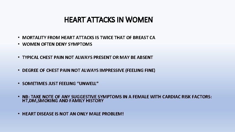 HEART ATTACKS IN WOMEN • MORTALITY FROM HEART ATTACKS IS TWICE THAT OF BREAST