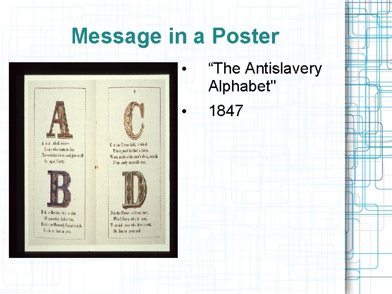 Message in a Poster • “The Antislavery Alphabet" • 1847 