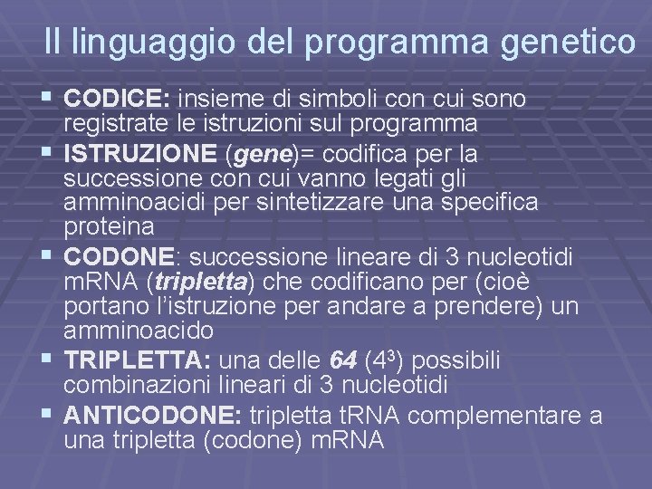 Il linguaggio del programma genetico § CODICE: insieme di simboli con cui sono §