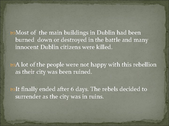  Most of the main buildings in Dublin had been burned down or destroyed