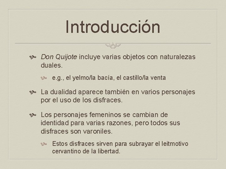 Introducción Don Quijote incluye varias objetos con naturalezas duales. e. g. , el yelmo/la