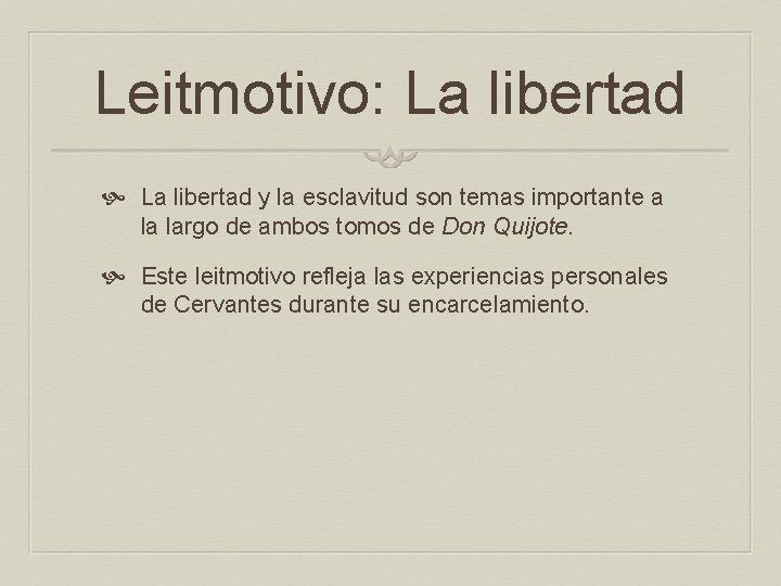 Leitmotivo: La libertad y la esclavitud son temas importante a la largo de ambos