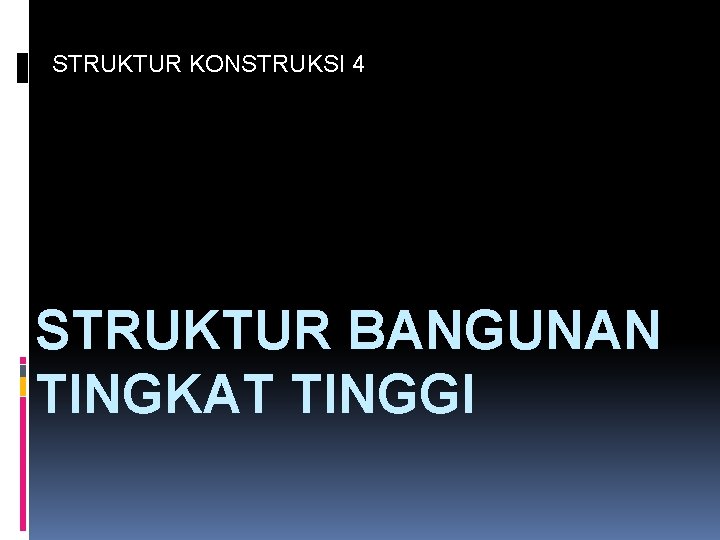 STRUKTUR KONSTRUKSI 4 STRUKTUR BANGUNAN TINGKAT TINGGI 