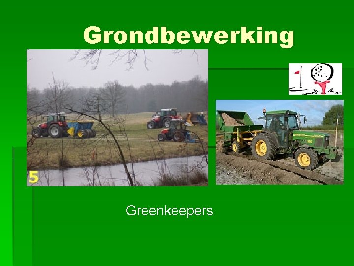 Grondbewerking Greenkeepers 