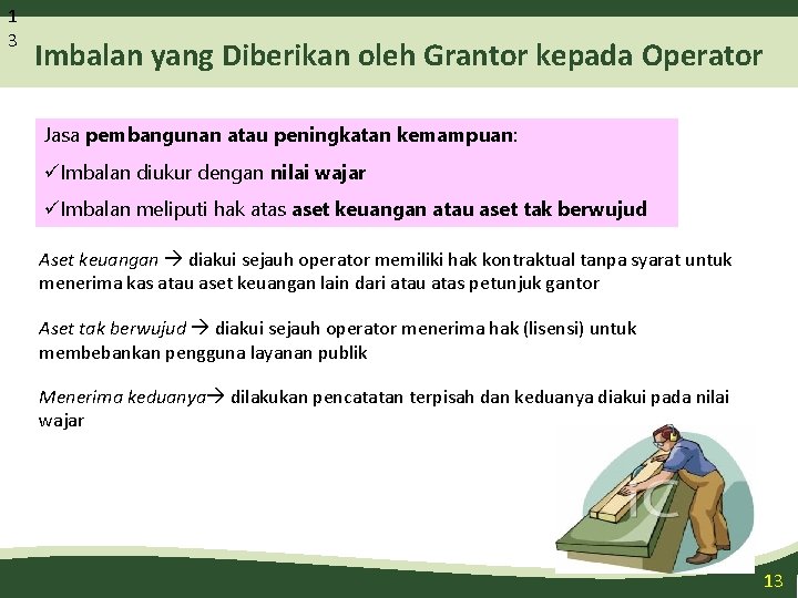 1 3 Imbalan yang Diberikan oleh Grantor kepada Operator Jasa pembangunan atau peningkatan kemampuan: