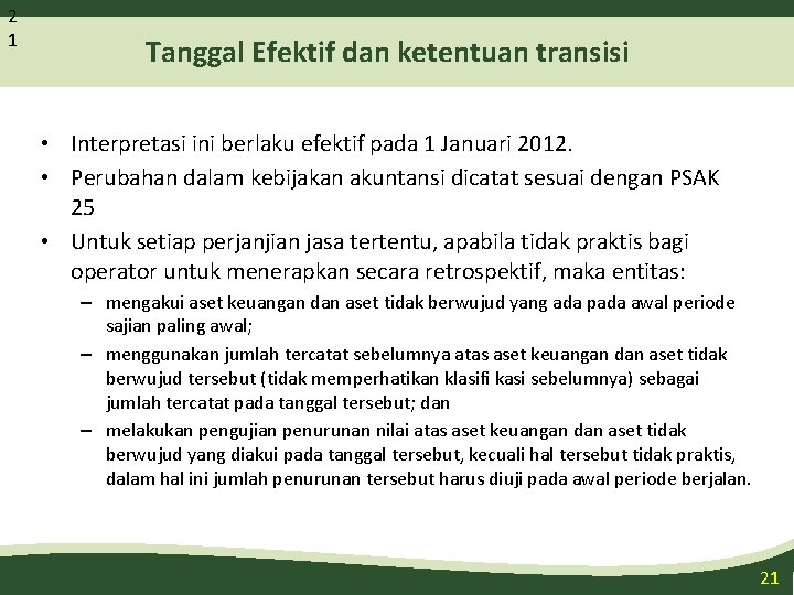 2 1 Tanggal Efektif dan ketentuan transisi • Interpretasi ini berlaku efektif pada 1