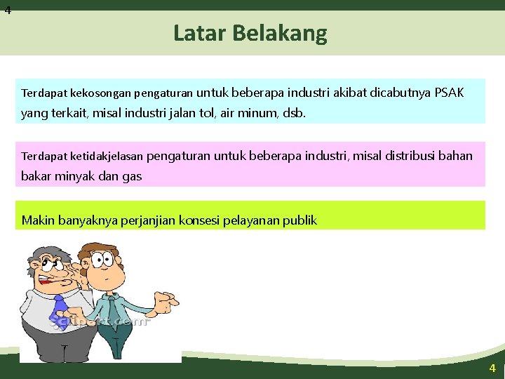 4 Latar Belakang Terdapat kekosongan pengaturan untuk beberapa industri akibat dicabutnya PSAK yang terkait,