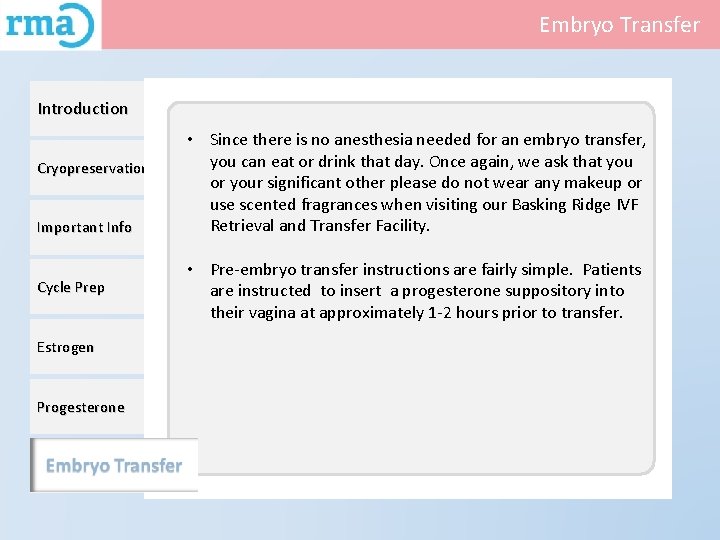 Embryo Transfer Introduction Cryopreservation Important Info Cycle Prep Estrogen Progesterone Embryo Transfer • Since
