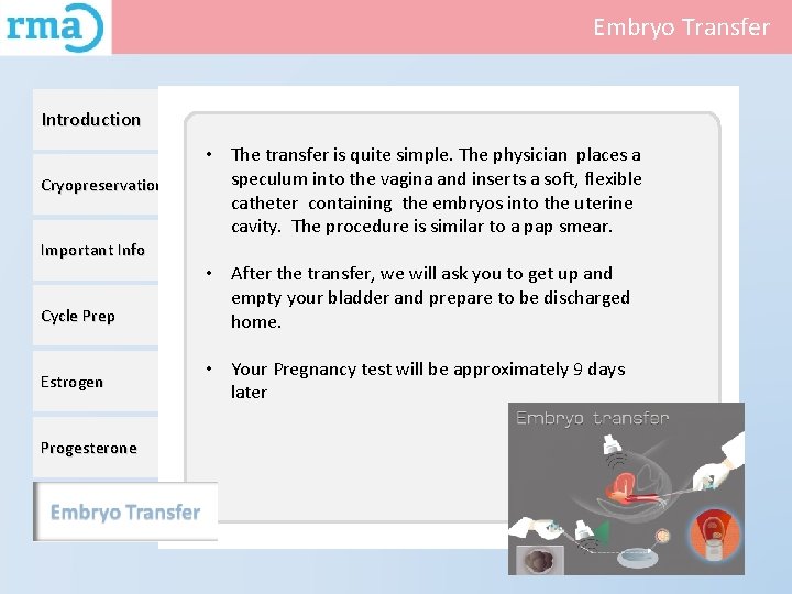 Embryo Transfer Introduction Cryopreservation Important Info Cycle Prep Estrogen Progesterone Embryo Transfer • The