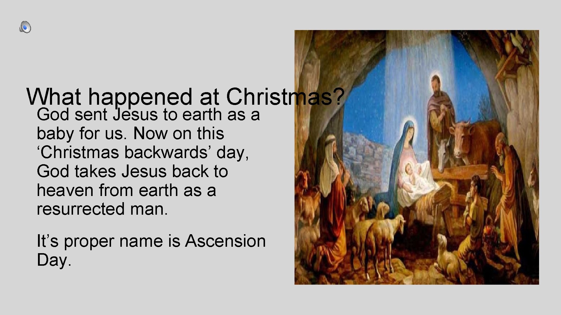What happened at Christmas? God sent Jesus to earth as a baby for us.