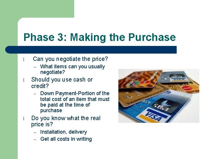 Phase 3: Making the Purchase l Can you negotiate the price? – l Should