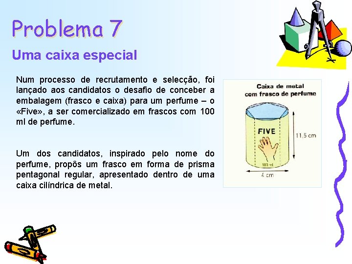 Problema 7 caixa especial Uma Num processo de recrutamento e selecção, foi lançado aos Problema 7 caixa especial Uma Num processo de recrutamento e selecção, foi lançado aos
