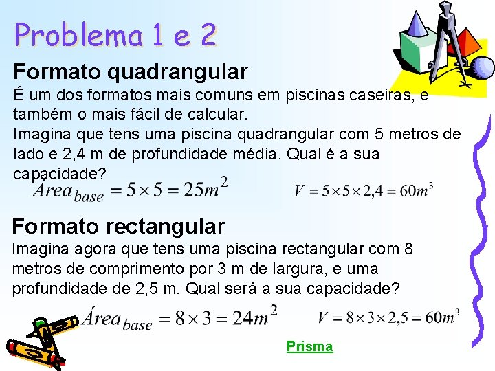 Problema 1 e 2 Formato quadrangular É um dos formatos mais comuns em piscinas Problema 1 e 2 Formato quadrangular É um dos formatos mais comuns em piscinas