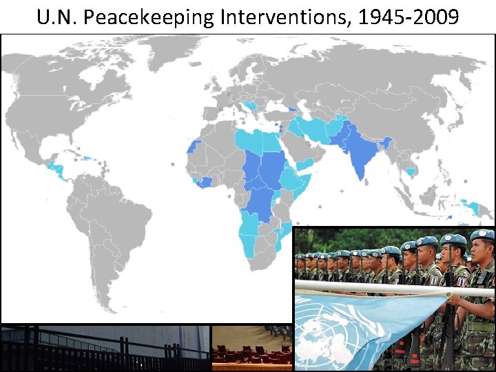 U. N. Peacekeeping Interventions, 1945 -2009 United Nations Headquarters is Executive in New York