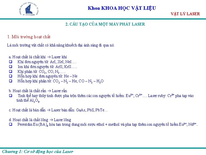 Khoa KHOA HỌC VẬT LIỆU VẬT LÝ LASER 2. CẤU TẠO CỦA MỘT MÁY