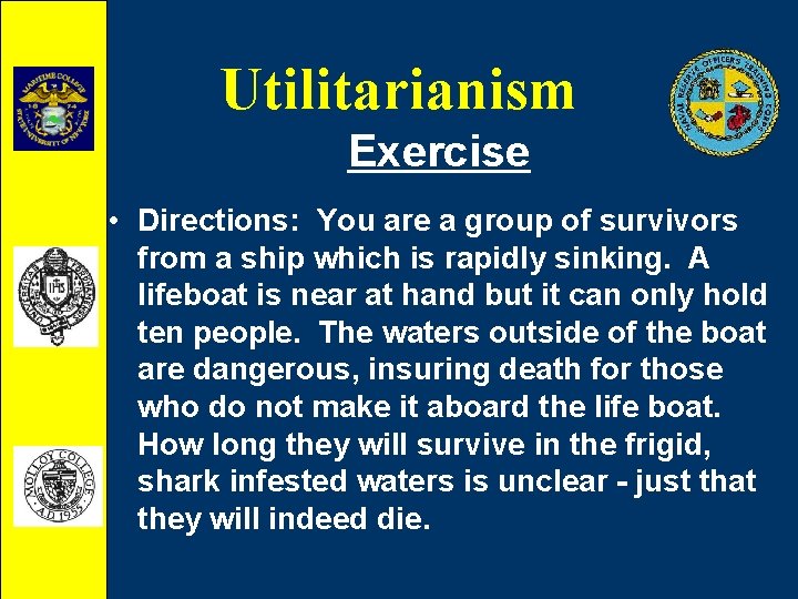 Utilitarianism Exercise • Directions: You are a group of survivors from a ship which