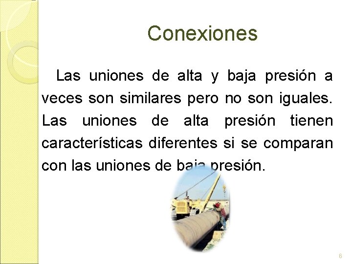 Conexiones Las uniones de alta y baja presión a veces son similares pero no Conexiones Las uniones de alta y baja presión a veces son similares pero no