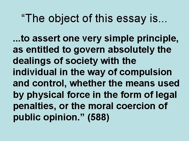 “The object of this essay is. . . to assert one very simple principle,