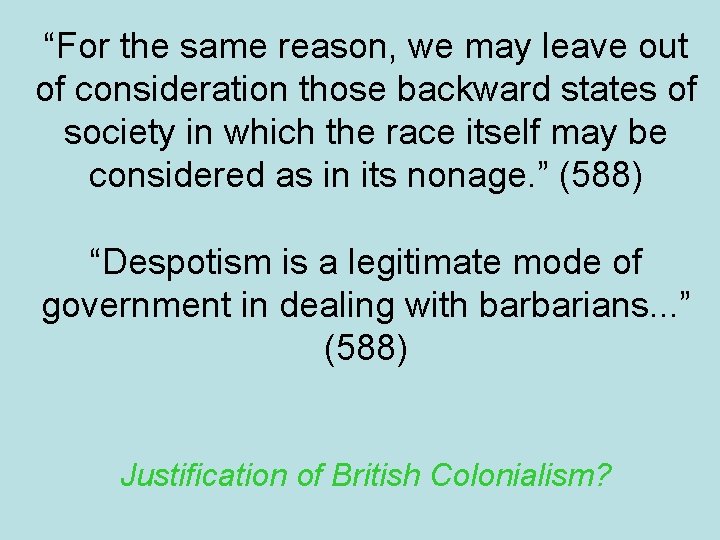 “For the same reason, we may leave out of consideration those backward states of