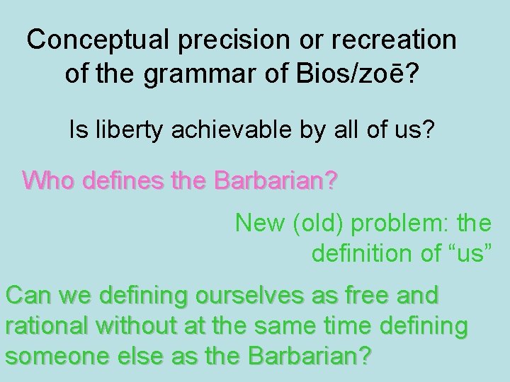 Conceptual precision or recreation of the grammar of Bios/zoē? Is liberty achievable by all