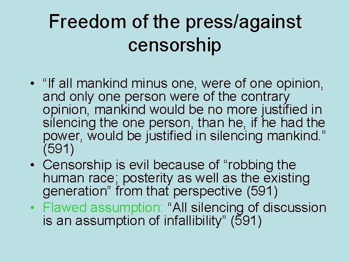 Freedom of the press/against censorship • “If all mankind minus one, were of one