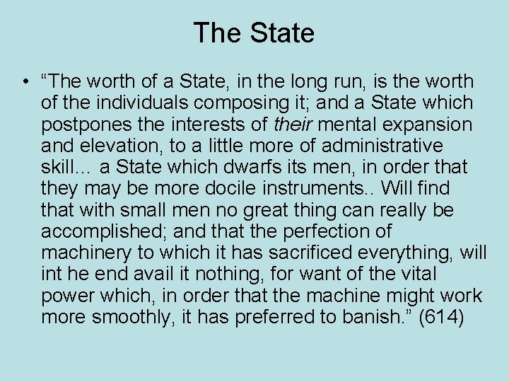 The State • “The worth of a State, in the long run, is the