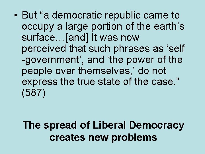  • But “a democratic republic came to occupy a large portion of the